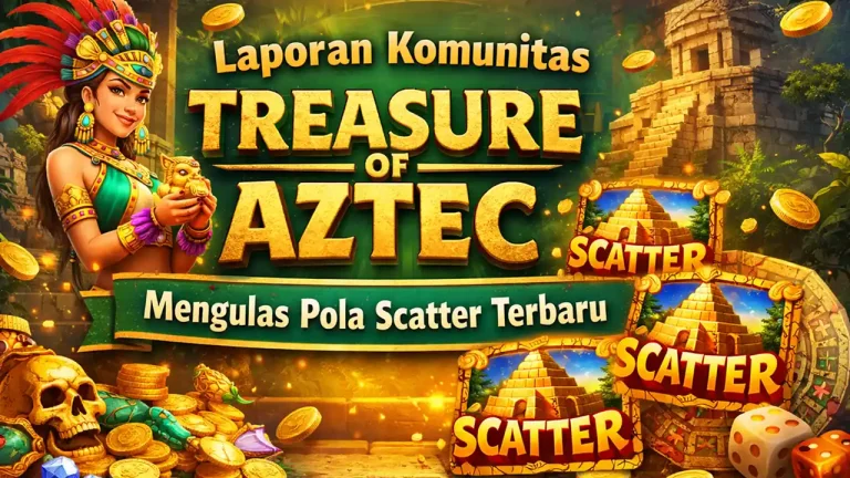 Laporan Komunitas Treasure Of Aztec Mengulas Pola Scatter Terbaru