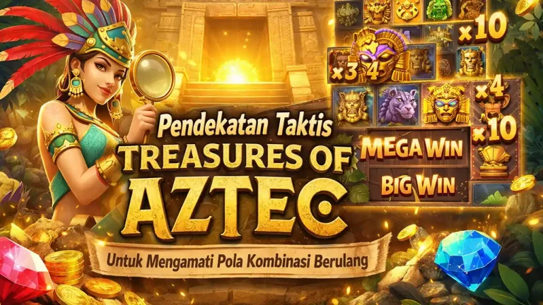 Pendekatan Taktis Treasures Of Aztec Untuk Mengamati Pola Kombinasi Berulang